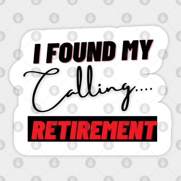 I Found My Calling Retirement Sticker by sara99